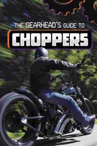 Gearhead's Guide to Choppers
