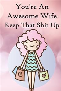 You're an Awesome Wife. Keep That Shit Up