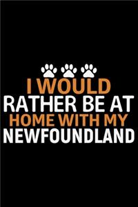 I Would Rather Be at Home with My Newfoundland