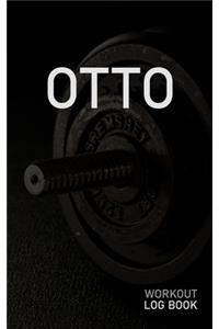 Otto: Blank Daily Workout Log Book - Track Exercise Type, Sets, Reps, Weight, Cardio, Calories, Distance & Time - Space to Record Stretches, Warmup, Coold