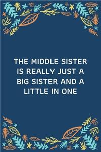 The Middle Sister Is Really Just A Big Sister And A Little In One