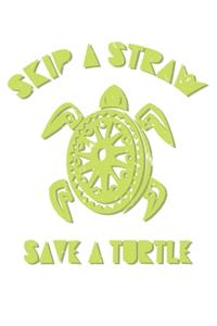 Skip A Straw Save A Turtle