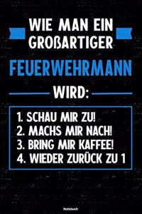 Wie man ein großartiger Feuerwehrmann wird