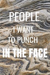 People I Want to Punch in the Face