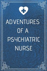 Adventures of A Psychiatric Nurse