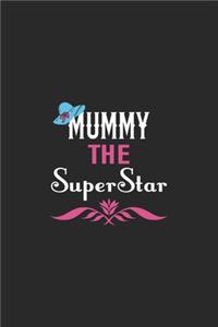 Mummy the superstar