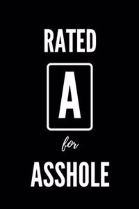 Rated A For Asshole