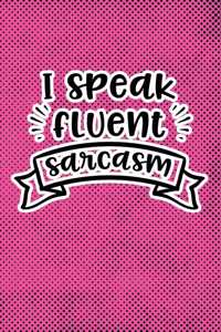 I Speak Fluent Sarcasm