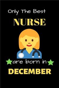 Only The Best Nurse Are Born in December