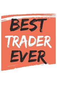 Best trader Ever traders Gifts trader Appreciation Gift, Coolest trader Notebook A beautiful