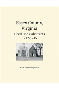 Essex County, Virginia Deed Book Abstracts 1742-1745