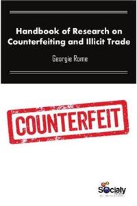 Handbook of Research on Counterfeiting & Illicit Trade