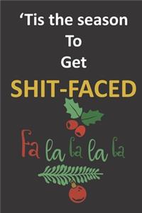 'Tis the season to get shit faced. Fa la la la la