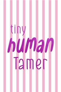 Tiny Human Tamer