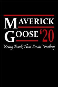 Maverick Goose 20 Bring Back That Lovin Feeling