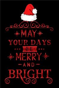 may your days be merry and bright