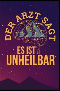 Der Arzt sagt es ist unheilbar