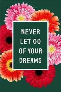 Never Let Go Of Your Dreams