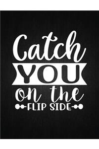 Catch you on the flip side