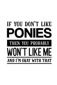 If You Don't Like Ponies Then You Probably Won't Like Me and I'm OK With That