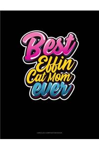 Best Effin Cat Mom Ever