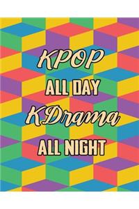 KPOP All Day Kdrama All Night