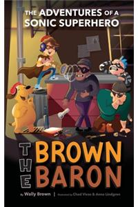 The Brown Baron: The Adventures of a Sonic Superhero