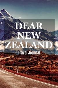 Dear New Zealand Travel Journal: New Zealand Destination Travel Diary To Record Your Journey Highlights as Keepsake or Present