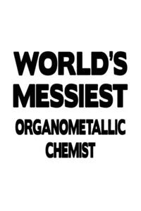 World's Messiest Organometallic Chemist