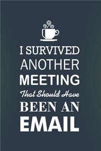 I Survived Another Meeting That Should Have Been An Email