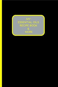 My Essential Oils Recipe Book & More