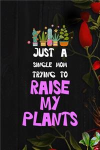Just A Single Mom Trying To Raise My Plants