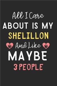 All I care about is my Shelillon and like maybe 3 people