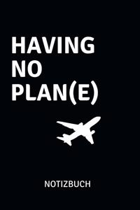 Having No Plane Notizbuch