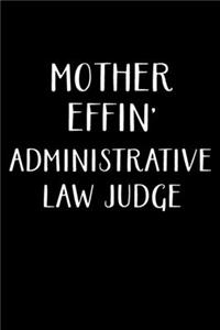 Mother Effin' Administrative Law Judge