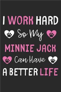 I Work Hard So My Minnie Jack Can Have A Better Life