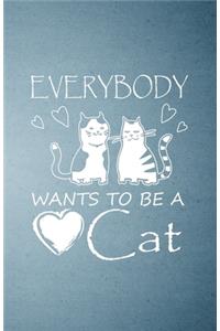 Everybody Wants to Be a Cat A5 Lined Notebook