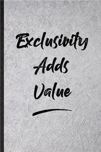 Exclusivity Adds Value