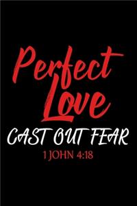 Perfect Love Cast Out Fear 1 John 4