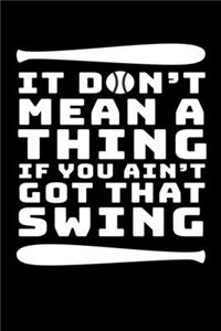 It Don't Mean a Thinkg if you Ain't Got That Swing