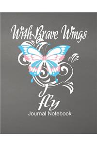 Journal Notebook With Brave Wings I Fly: Transgender Pretty Butterfly Notebook, Journaling Composition Book, Blank Lined 8 x 10