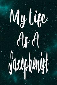 My Life As A Saxophonist