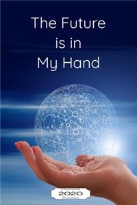 The Future is in My Hand 2020 Calendar Planner