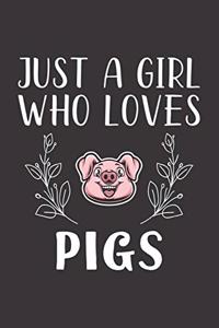Just A Girl Who Loves Pigs