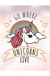 Go Where Unicorns Live Notebook