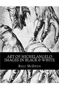 Art of Michelangelo - Images in Black & White
