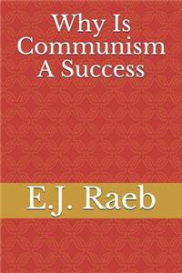 Why Is Communism a Success