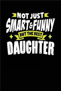 Not Just Smart & Funny But the Best Daughter