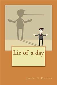Lie of a day