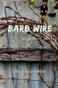 Adventures of Marty and Me: Barbed Wire